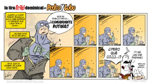 La tira Friki dominical de Pedro y Lobo: Las asombrosas aventuras del Comandante Rutina