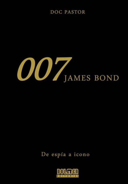 Reseña: 007 James Bond. De Espía a Icono
