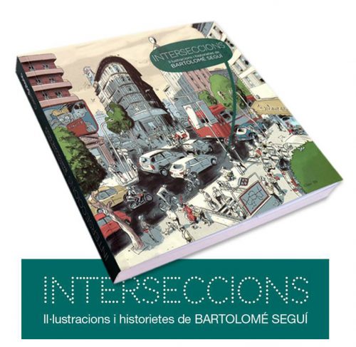 INTERSECCIONS. Ilustraciones e Historietas de Bartolomé Seguí