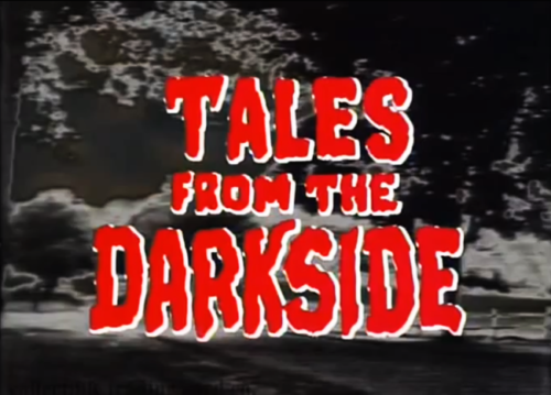 Tales from the darkside