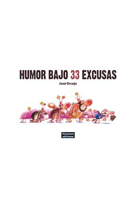 Novedad de Amaníaco: Humor bajo 33 excusas, de José Orcajo‏