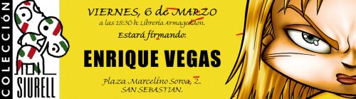 Agenda: Firmas de Enrique Vegas en San Sebastián – ¡ACTUALIZADO! SESIÓN DE FIRMAS SUSPENDIDA