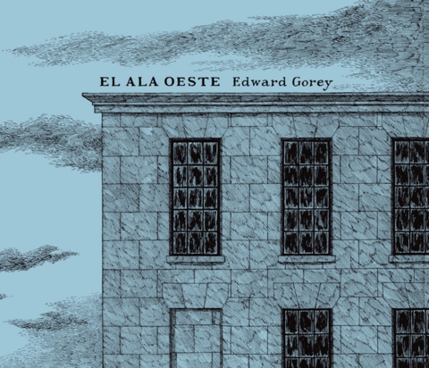 Edward Gorey: El ala oeste / Los pequeños macabros