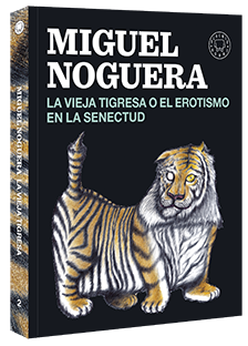 La vieja tigresa, de Miguel Noguera