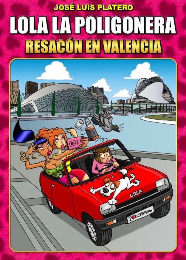 Reseña: Lola la poligonera: Resacón en Valencia.