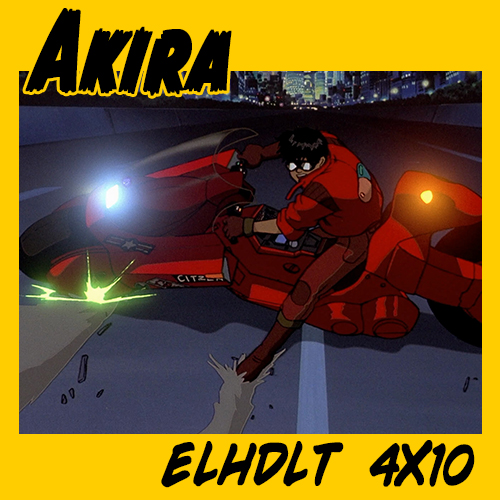 Podcast monográfico de ELHDLT dedicado a Akira