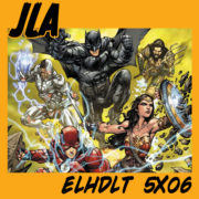 Podcast de ELHDLT dedicado a la Liga de la Justicia