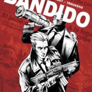 Bandido, de François Troukens y Alain Bardet