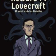 Howard P. Lovecraft. El escritor de las tinieblas.