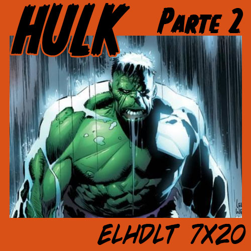 El Increible Hulk (Parte 2)