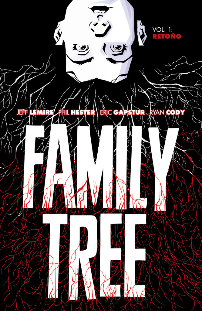 Family Tree vol.1: Retoño, de Jeff Lemire y Phil Hester