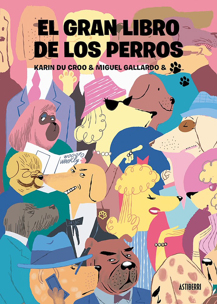 El gran libro de los perros, de Miguel Gallardo y Karin Du Kroo